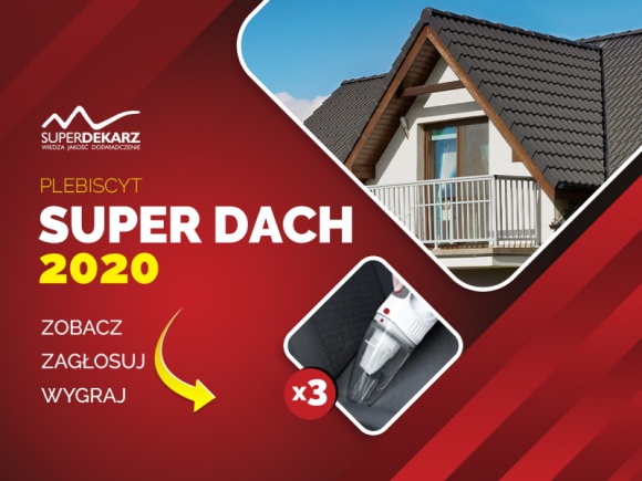Dom, LIFESTYLE - Portal z poradami na temat budowy i konserwacji dachów SUPERDEKARZ.PL zaprasza do wzięcia w plebiscycie SUPER DACH 2020. Głosujący mogą wygrać jeden trzech odkurzaczy mobilnych marki Severin, ufundowanych przez BMI Braas.