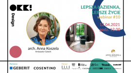 Lepsza łazienka, lepsze życie. Kolejne webinarium OKK! design Dom, LIFESTYLE - Łazienka traktowana jest jako miejsce wycieszenia i codziennego relaksu, a także strefa domowego SPA. To już nie tylko pomieszczenie związane z higieną ciała.